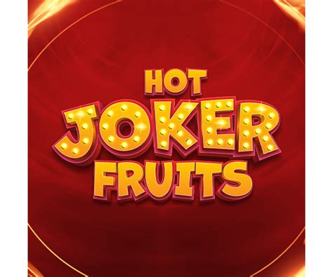 Hot Joker Fruits Review 2024