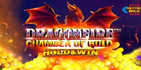 Play Dragonfire Chamber Of Gold Hold And Win slot